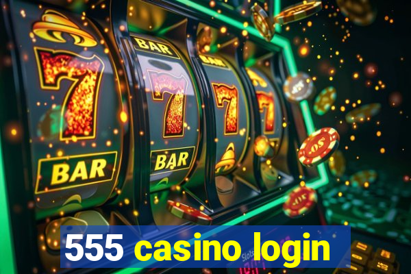 555 casino login