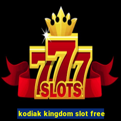 kodiak kingdom slot free