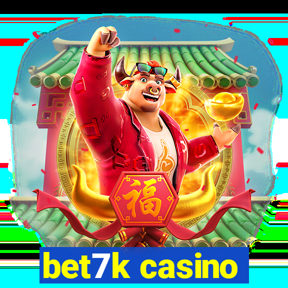 bet7k casino