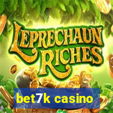 bet7k casino