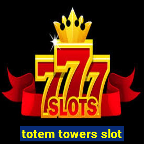 totem towers slot