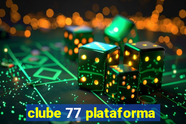 clube 77 plataforma