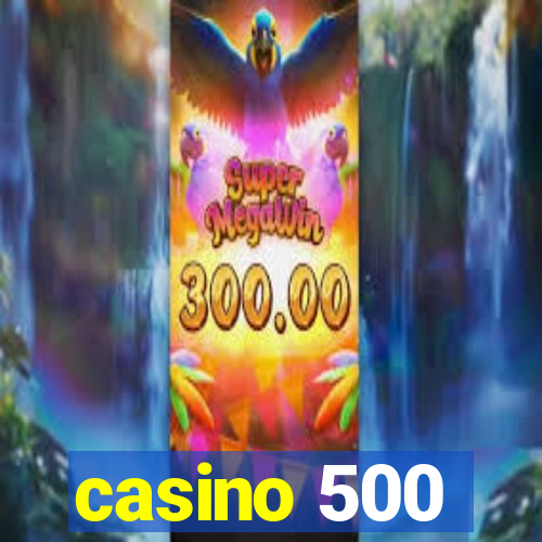 casino 500