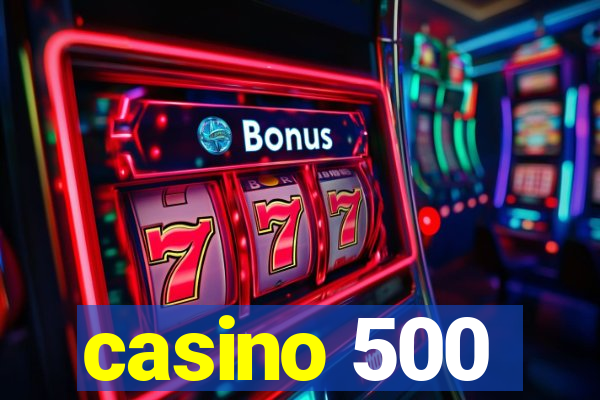 casino 500