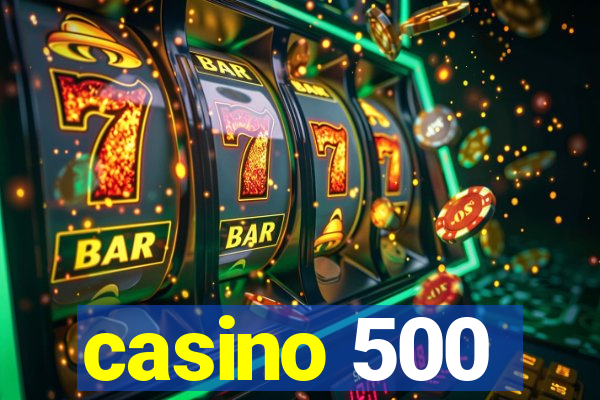 casino 500