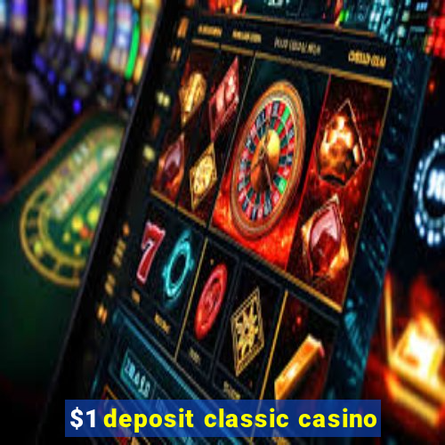 $1 deposit classic casino