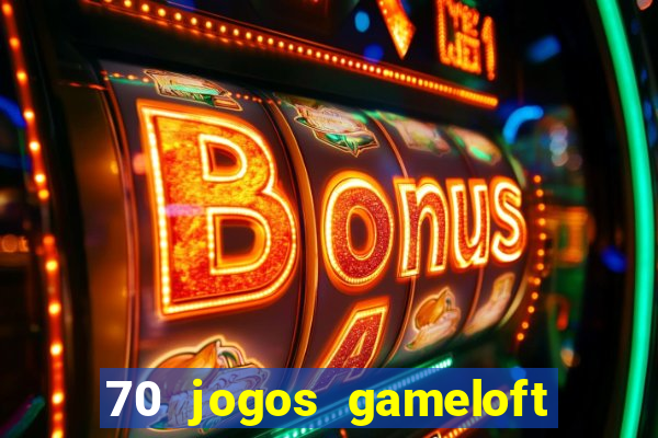 70 jogos gameloft para celular