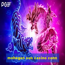 mohegan sun casino conn