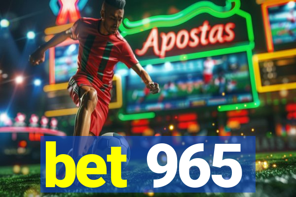 bet 965