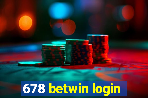 678 betwin login