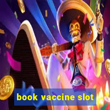 book vaccine slot