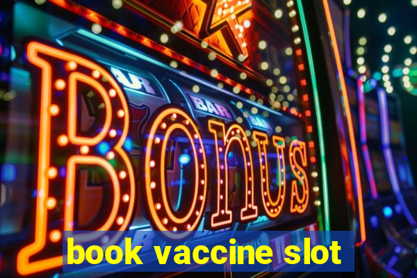 book vaccine slot