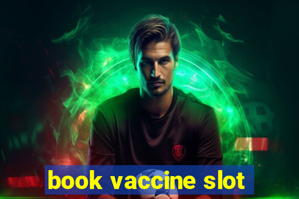 book vaccine slot