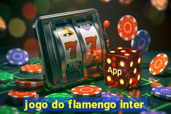 jogo do flamengo inter