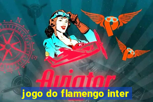 jogo do flamengo inter