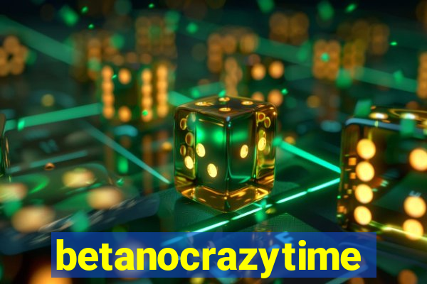 betanocrazytime