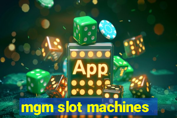 mgm slot machines