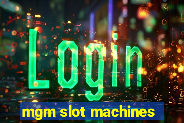 mgm slot machines