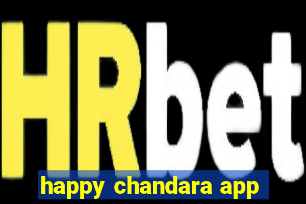 happy chandara app