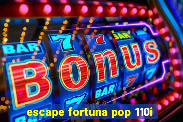 escape fortuna pop 110i