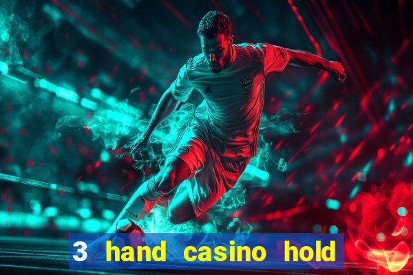 3 hand casino hold em slot