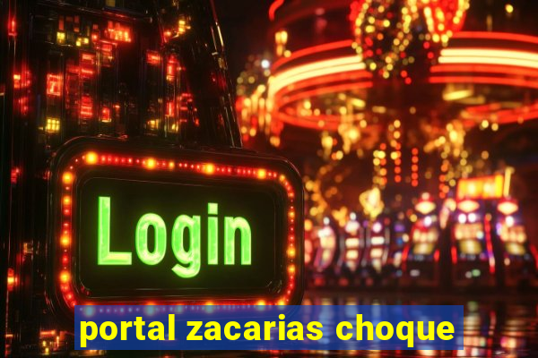 portal zacarias choque