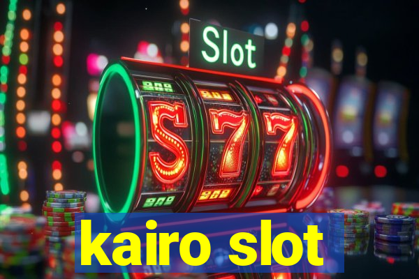 kairo slot