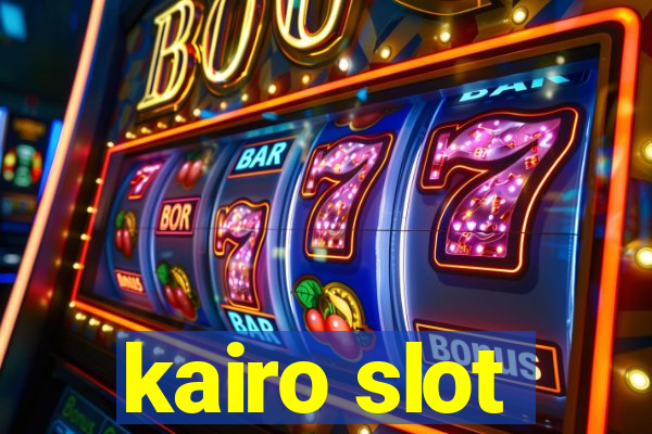 kairo slot