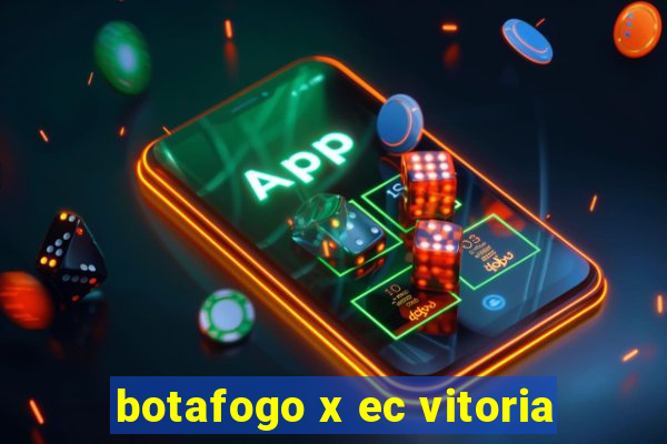 botafogo x ec vitoria