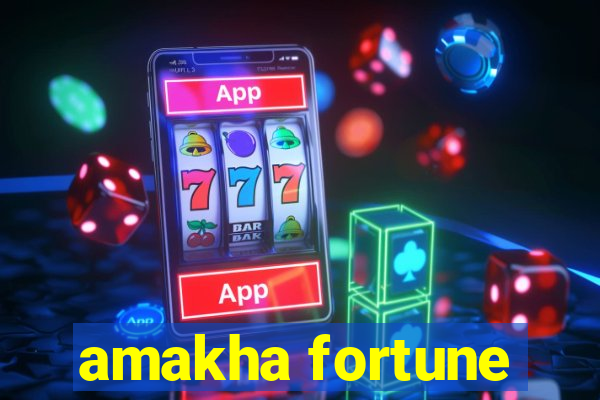 amakha fortune