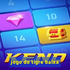 jogo do tigre baixa