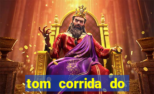 tom corrida do ouro dinheiro infinito