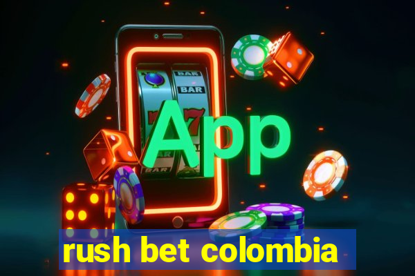 rush bet colombia