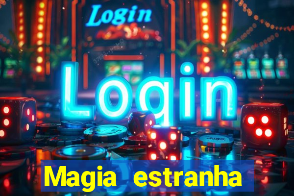 Magia estranha filme completo dublado