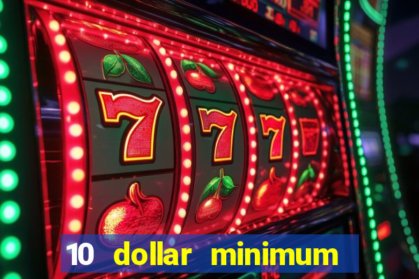 10 dollar minimum deposit usa online casino