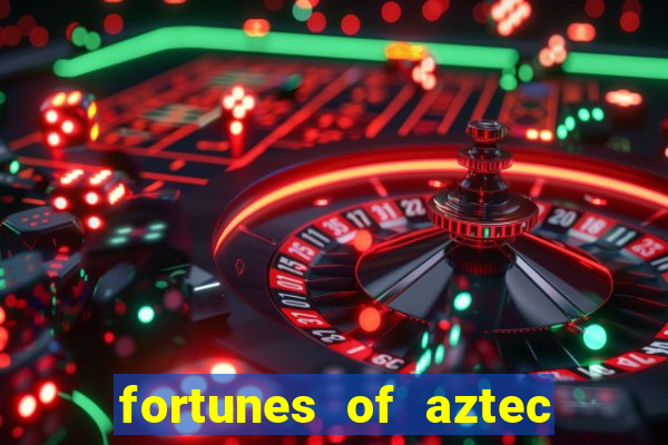 fortunes of aztec slot demo