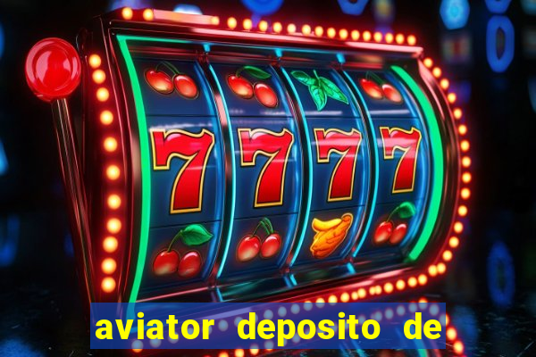 aviator deposito de 1 real