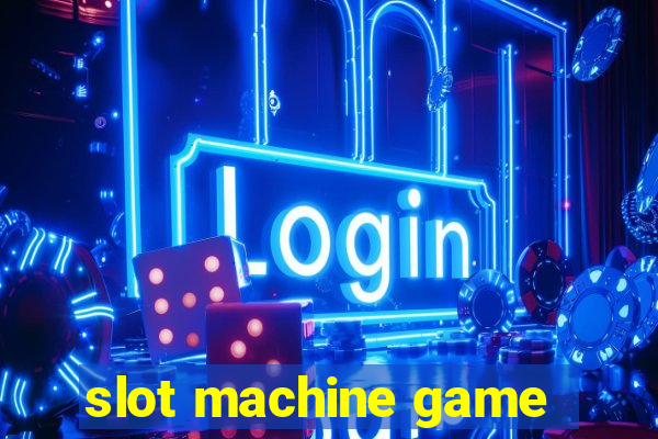 slot machine game