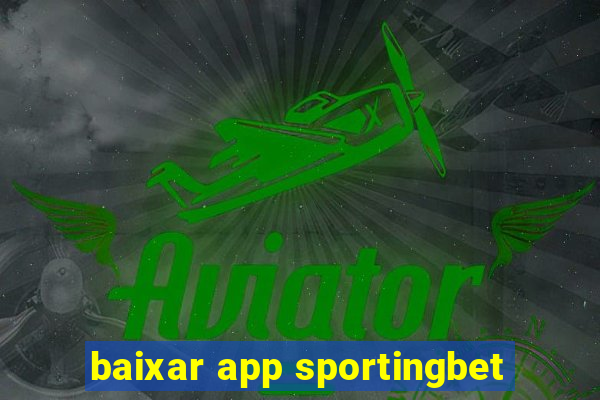 baixar app sportingbet