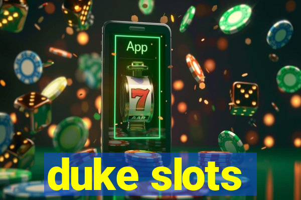 duke slots