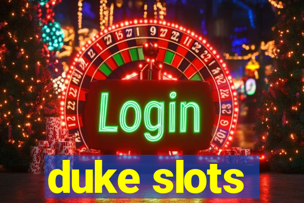 duke slots