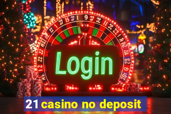 21 casino no deposit