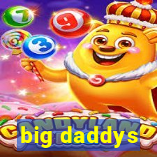 big daddys