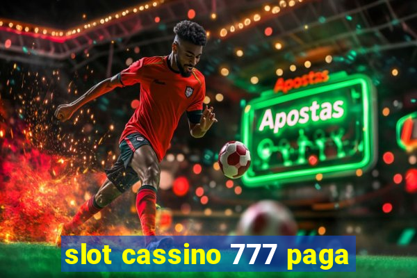 slot cassino 777 paga