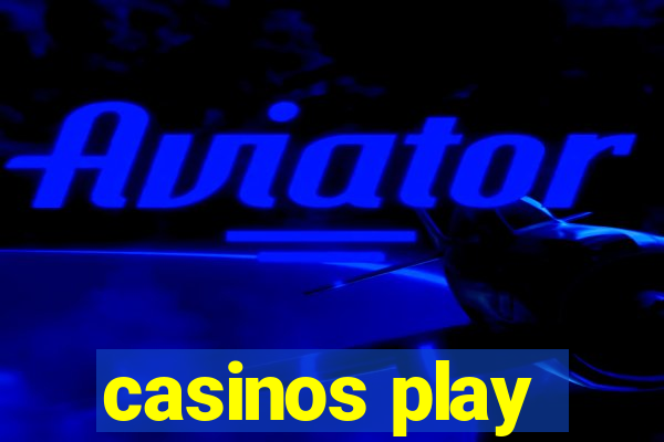 casinos play