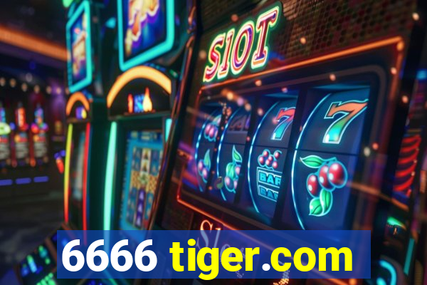 6666 tiger.com