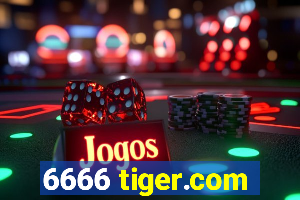 6666 tiger.com