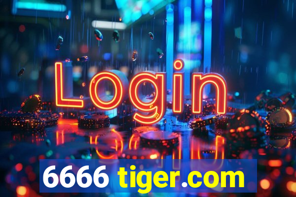 6666 tiger.com