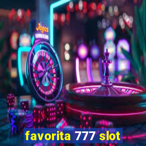 favorita 777 slot