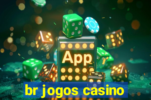 br jogos casino